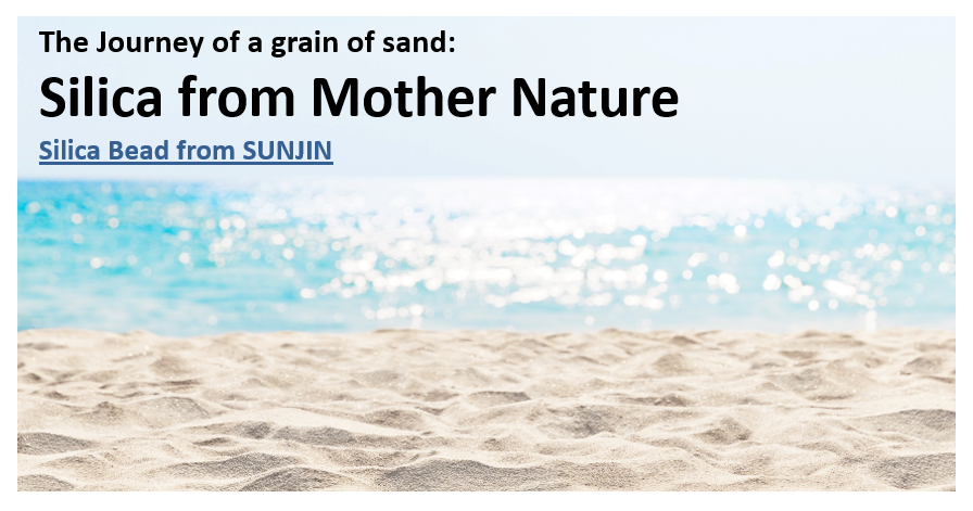 모래알의 여정, Silica from Mother Nature